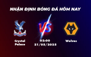 crystal palace wolves 21 05 ngoai hang anh